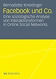 Facebook und Co.: Eine soziologische Analyse von Interaktionsformen in Online Social Network