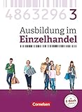 Ausbildung im Einzelhandel - Neubearbeitung - Allgemeine Ausgabe - 3. Ausbildungsjahr: Fachk