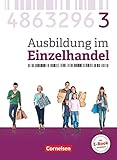 Ausbildung im Einzelhandel - Neubearbeitung - Allgemeine Ausgabe - 3. Ausbildungsjahr: Fachk