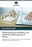 Finanzierung von kleinen und mittleren Unternehmen in Afrika.: Möglichkeit der Gründung von KMU in der afrikanischen Zone: der besondere Fall der DR