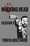 The Walking Dead Season 3 - Trivia Quiz Book: Questions and Answers On All Things The Walking Dead Season 3 - World’s Famous Zombie Series (English Edition)