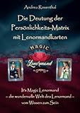 Die Deutung der Persönlichkeits-Matrix mit Lenormandkarten: It’s Magic Lenormand – die wundervolle Welt des Lenormand – vom Wissen zum S