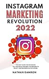 INSTAGRAM MARKETING REVOLUTION 2022: The Best Guide for Beginners All the Tricks and best Techniques to Boost your Business on Instagram (English Edition)