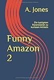 Funny Amazon 2: Die lustigsten Rezensionen zu kuriosen Artik