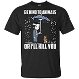 GSBTX® Be Kind to Animals Or I_ll Kill You Funny John_W!ck Loves Cat T-S