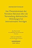 Das Übereinkommen der Vereinten Nationen über die Verwendung elektronischer Mitteilungen bei internationalen Verträgen (Studien zum ausländischen und internationalen Privatrecht 212)