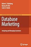 Database Marketing: Analyzing and Managing Customers (International Series in Quantitative Marketing, 18, Band 18)