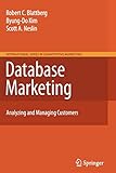 Database Marketing: Analyzing and Managing Customers (International Series in Quantitative Marketing, 18, Band 18)