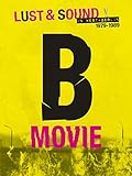 B-Movie: Lust & Sound in West-Berlin 1979-1989