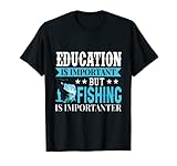 Education is important but Fishing is importanter T-S