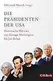 Die Präsidenten der USA: Historische Porträts von George Washington bis Joe Biden (Beck Paperback)