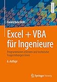 Excel + VBA für Ingenieure: Programmieren erlernen und technische Fragestellungen lö