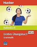 Großes Übungsbuch Neu: Großes Übungsbuch Italienisch Neu: Grammatik / B