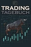 Trading Tagebuch: Halte mit diesem unterstützenden Notizbuch Daytrader, Langzeit Investor oder Bank und Broker entscheidungen fest die deine Aktien investitionen b