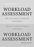 WORKLOAD ASSESSMENT : THE NEW VISION OF WORKLOAD ASSESSMENT (FRESH MAN) (English Edition)