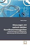 Messungen mit optisch-taktilen Koordinatenmessgeräten: Untersuchungen zur Prüfplanung, Optimierung und Wirtschaftlichk