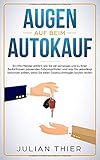 Augen auf beim Autokauf: Ein Kfz-Meister erklärt, wie Sie ein günstiges und zu Ihren Bedürfnissen passendes Fahrzeug finden und was Sie beachten sollten, wenn Sie einen Gebrauchtwagen kaufen w