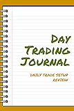 Day Trading Journal for Seasoned and New Day Traders! : The first and only Interactive Journal to Simplify Your Day Trading and Discover the Fast Way to ... to the Next Level NOW (English Edition)