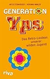 Generation Yps: Das Retro-Lexikon unserer wilden Jug