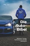 Die Auto-Bibel: Motoren, Tuning,