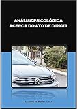 Análise Psicológica Acerca de um Ato de Dirigir (Portuguese Edition)
