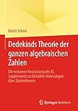 Dedekinds Theorie der ganzen algebraischen Zahlen: Die verlorene Neufassung des XI. Supplements zu Dirichlets Vorlesungen über Z