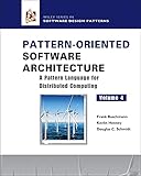 Pattern-Oriented Software Architecture: A Pattern Language for Distributed Computing, Volume 4 (Wiley Series in Software Design Patterns)