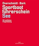 Sportbootführerschein See: Mit amtlichem Fragenkatalog