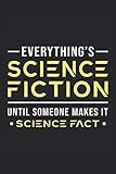 EVERYTHING'S SCIENCE FICTION UNTIL SOMEONE MAKES IT SCIENCE FACT: Address Book and Password Keeper Address Book Alphabetical Tabs (6x9 inches) with 120 pages in the Space Science Fiction Day Desig
