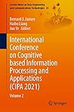 International Conference on Cognitive based Information Processing and Applications (CIPA 2021): Volume 2 (Lecture Notes on Data Engineering and Communications Technologies Book 85) (English Edition)