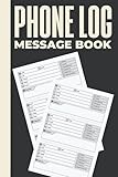 Phone Log Message Book: Phone Call Log Book With Email For Office & Home Use | Follow-Up Mail Log & Phone Message Receipt Book (Message Book For Phone Calls)