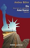 Die Amerikaner: Reise durch ein unbekanntes Imperium (Herder Spektrum)