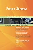 Future Success A Complete Guide - 2021 E