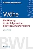 Einführung in die Allgemeine Betriebswirtschaftslehre (Vahlens Handbücher der Wirtschafts- und Sozialwissenschaften)