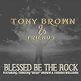 Blessed Be the Rock (feat. Timothy Brown & Tanisha Williams)