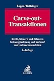 Carve-out-Transaktionen: Recht, Steuern und Bilanzen bei Ausgliederung und Verkauf von U