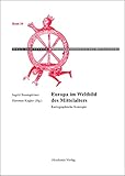 Europa im Weltbild des Mittelalters: Kartographische Konzepte (Orbis mediaevalis. Vorstellungswelten des Mittelalters 10)