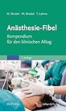 Anästhesie-Fibel: Kompendium für den klinischen Alltag