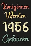 Königinnen werden 1956 geboren: Herzlichen Glückwunsch zum 65. Geburtstag Geschenkidee Journal für Frauen, Jubiläumsgeschenke für sie, Mutter, ... Wide liniertes Papier, gold glänzendes C