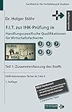 F.I.T. zur IHK-Prüfung in Handlungsspezifische Qualifikationen für Wirtschaftsfachwirte: Teil 1: Zusammenfassung des Stoffs (Fachbücher für Fortbildung & Studium)
