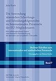 Die Anwendung islamischen Scheidungs- und Scheidungsfolgenrechts im Internationalen Privatrecht der EU-Mitgliedstaaten: Eine rechtsvergleichende ... und ausländischen Privatrecht, Band 7)