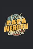 Level Papa werden erreicht: Notizbuch mit Inhaltsverzeichnis A5 6x9 Zoll Liniert Vater Geschenk Vatertag Papa Sohn Tochter Geburtstag Geschenkidee Notizheft lustig