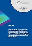 Experimentelle und numerische Untersuchungen des Rührreibschweißens von Aluminium- und Aluminium-Stahl-Verbindungen zur Verbesserung der mechanischen Eig