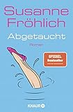 Abgetaucht: Roman (Ein Andrea Schnidt Roman, Band 11)