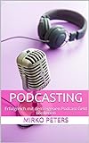 Podcasting: Erfolgreich mit dem eigenen Podcast G