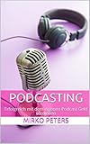 Podcasting: Erfolgreich mit dem eigenen Podcast G