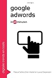 Google AdWords (Digitale trends en tools in 60 minuten Book 25) (Dutch Edition)