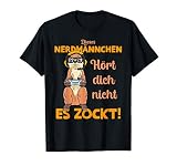 Nerdmännchen hört dich nicht. Es Zockt! Wortspiel Nerd T-S