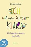 Ich und meine Schwester Klara: Die lustigsten Streiche der W