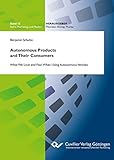 Autonomous Products and Their Consumers: What We Love and Fear When Using Autonomous Vehicles (Marketing und Medien) (English Edition)